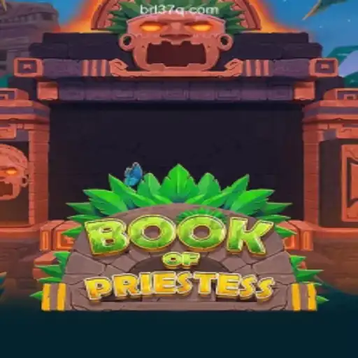 Discover 'BookOfPriestess': The Ultimate Slot Adventure on 37Q.COM Platform-Oficial Slots Brasil #1